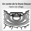 affiche Assistez à un spectacle conçu par les habitants du village : « Un conte de la Dune Douce » - Journées du Patrimoine 2023